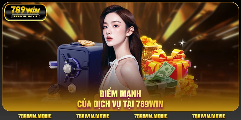 Điểm mạnh của dịch vụ rút tiền tại 789win