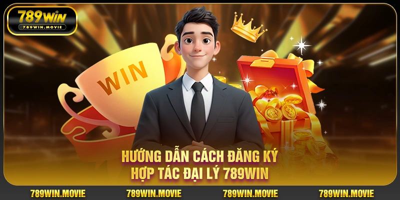 Hướng dẫn cách đăng ký hợp tác đại lý 789WIN