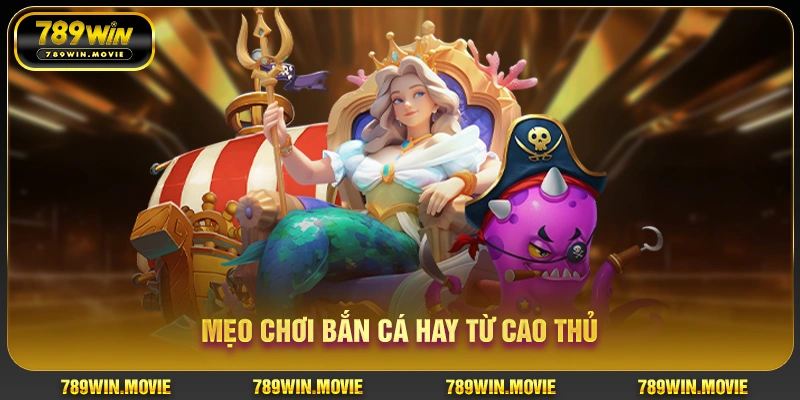 Mẹo chơi bắn cá hay từ cao thủ