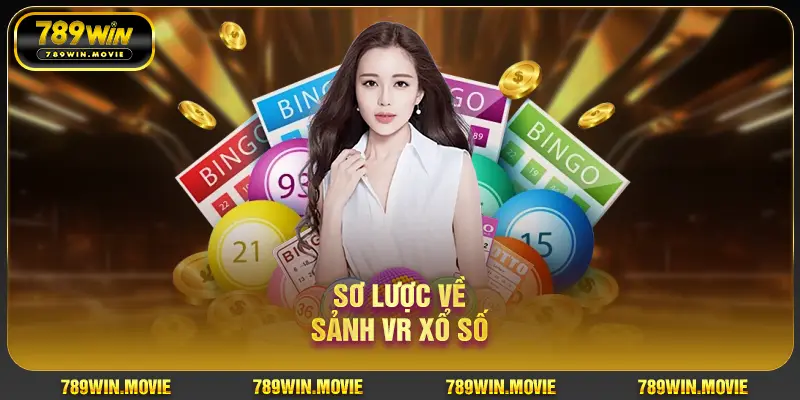 Sơ lược về sảnh VR Xổ Số
